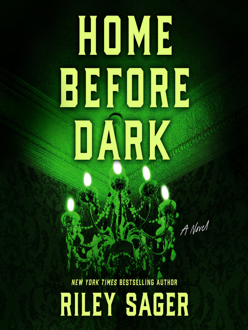 Title details for Home Before Dark by Riley Sager - Wait list